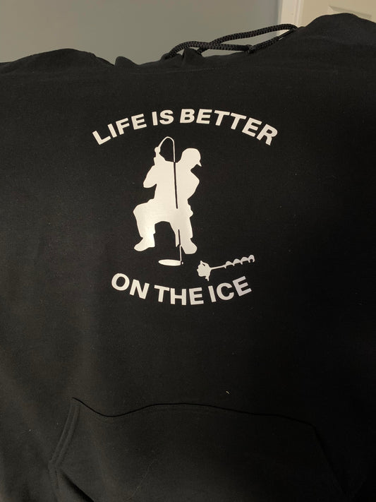 Life is Better on the Ice - Hoodie